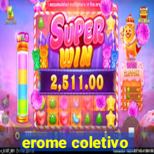 erome coletivo